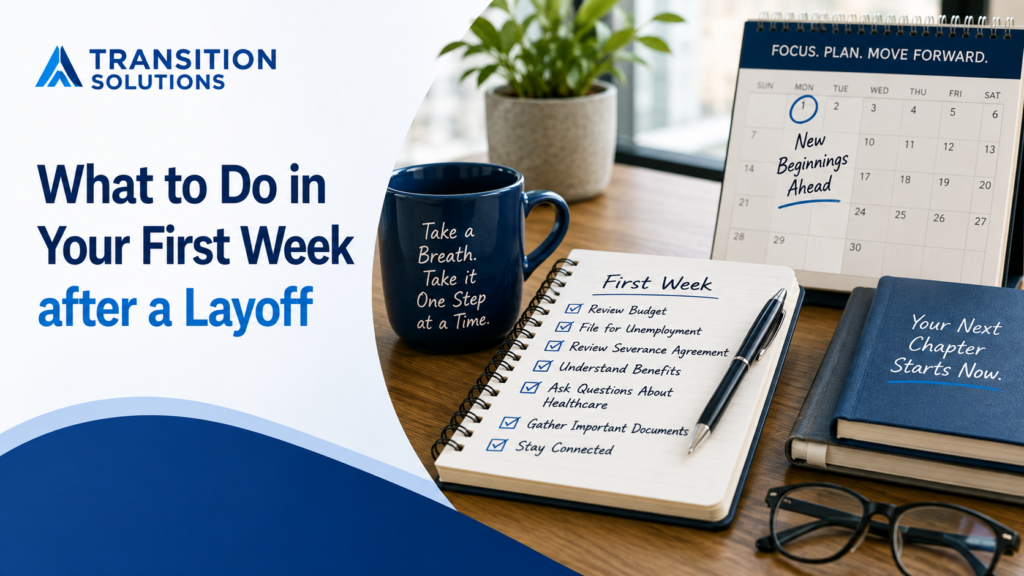 What to Do in Your First Week After a Layoff